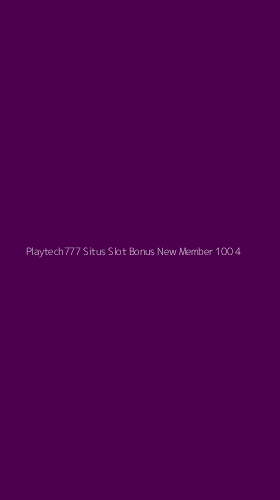 Tampilan Antarmuka Aplikasi Playtech777 Situs Slot Bonus New Member 100 - 4