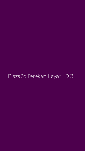 Tampilan Antarmuka Aplikasi Plaza2d Perekam Layar Hd - 3
