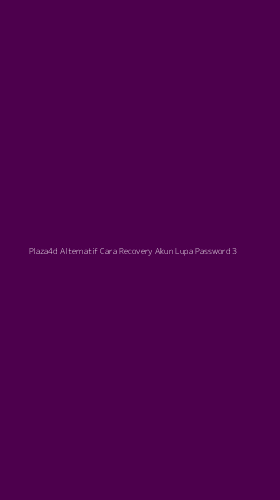 Tampilan Antarmuka Aplikasi Plaza4d Alternatif Cara Recovery Akun Lupa Password - 3