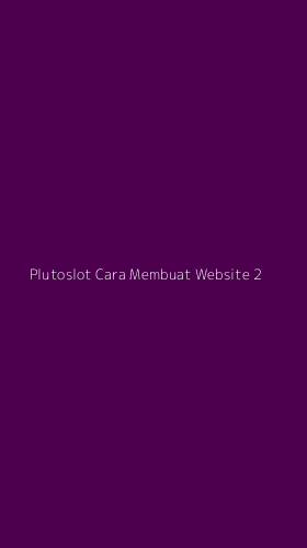 Tampilan Antarmuka Aplikasi Plutoslot Cara Membuat Website - 2