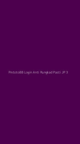 Tampilan Antarmuka Aplikasi Pmtoto88 Login Anti Rungkad Pasti Jp - 3