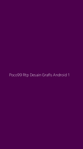 Tampilan Antarmuka Aplikasi Poco99 Rtp Desain Grafis Android - 1