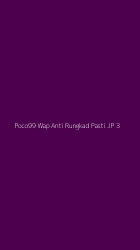 Tampilan Antarmuka Aplikasi Poco99 Wap Anti Rungkad Pasti Jp - 3
