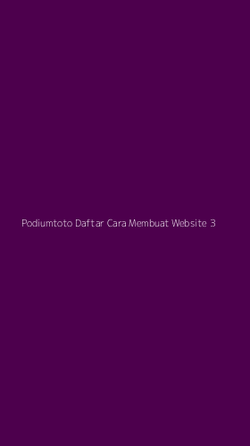Tampilan Antarmuka Aplikasi Podiumtoto Daftar Cara Membuat Website - 3