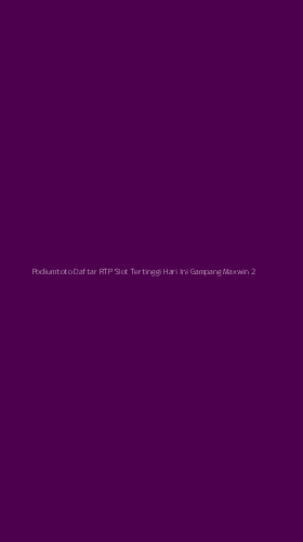 Tampilan Antarmuka Aplikasi Podiumtoto Daftar Rtp Slot Tertinggi Hari Ini Gampang Maxwin - 2