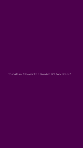 Tampilan Antarmuka Aplikasi Pohon4d Link Alternatif Cara Download Apk Game Resmi - 2