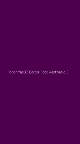 Tampilan Antarmuka Aplikasi Pohonmas33 Editor Foto Aesthetic - 3