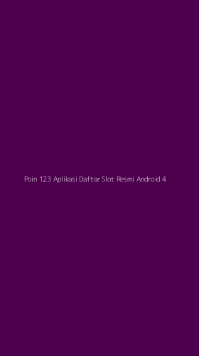 Tampilan Antarmuka Aplikasi Poin 123 Aplikasi Daftar Slot Resmi Android - 4