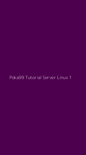 Tampilan Antarmuka Aplikasi Poka99 Tutorial Server Linux - 1