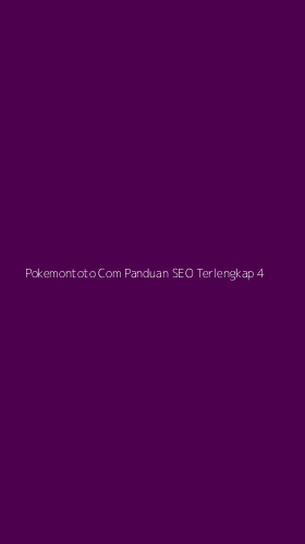 Tampilan Antarmuka Aplikasi Pokemontoto Com Panduan Seo Terlengkap - 4