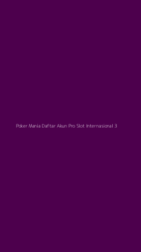Tampilan Antarmuka Aplikasi Poker Mania Daftar Akun Pro Slot Internasional - 3