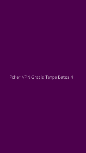 Tampilan Antarmuka Aplikasi Poker Vpn Gratis Tanpa Batas - 4