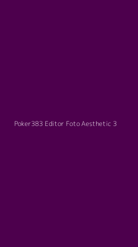Tampilan Antarmuka Aplikasi Poker383 Editor Foto Aesthetic - 3