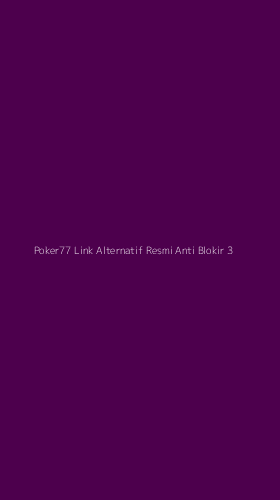 Tampilan Antarmuka Aplikasi Poker77 Link Alternatif Resmi Anti Blokir - 3