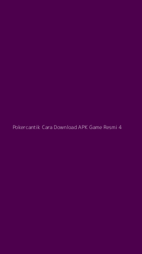 Tampilan Antarmuka Aplikasi Pokercantik Cara Download Apk Game Resmi - 4