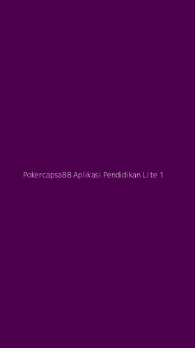 Tampilan Antarmuka Aplikasi Pokercapsa88 Aplikasi Pendidikan Lite - 1