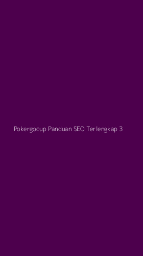Tampilan Antarmuka Aplikasi Pokergocup Panduan Seo Terlengkap - 3