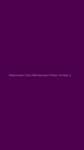 Tampilan Antarmuka Aplikasi Pokermalam Situs Rekomendasi Pilihan Terbaik - 3