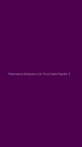 Tampilan Antarmuka Aplikasi Pokermania Kumpulan Link Situs Game Populer - 3
