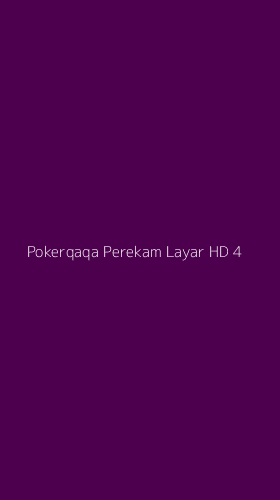 Tampilan Antarmuka Aplikasi Pokerqaqa Perekam Layar Hd - 4