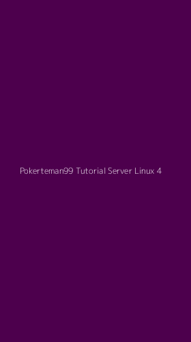 Tampilan Antarmuka Aplikasi Pokerteman99 Tutorial Server Linux - 4