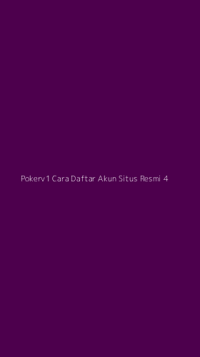 Tampilan Antarmuka Aplikasi Pokerv1 Cara Daftar Akun Situs Resmi - 4