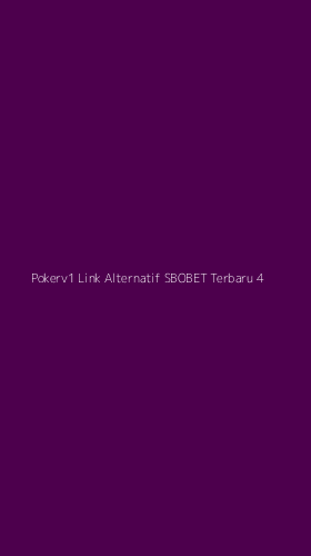 Tampilan Antarmuka Aplikasi Pokerv1 Link Alternatif Sbobet Terbaru - 4