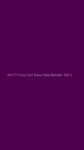 Tampilan Antarmuka Aplikasi Pol777 Situs Slot Bonus New Member 100 - 3