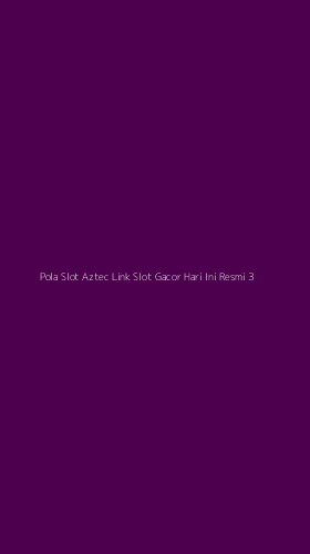 Tampilan Antarmuka Aplikasi Pola Slot Aztec Link Slot Gacor Hari Ini Resmi - 3