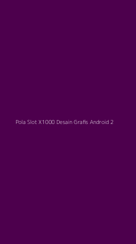 Tampilan Antarmuka Aplikasi Pola Slot X1000 Desain Grafis Android - 2