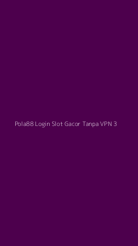Tampilan Antarmuka Aplikasi Pola88 Login Slot Gacor Tanpa Vpn - 3
