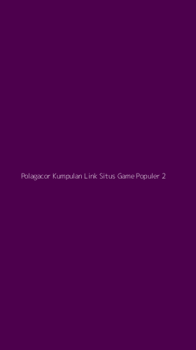 Tampilan Antarmuka Aplikasi Polagacor Kumpulan Link Situs Game Populer - 2