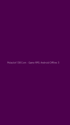 Tampilan Antarmuka Aplikasi Polaslot138 Com - Game RPG Android Offline - 3