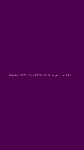 Tampilan Antarmuka Aplikasi Polaslot138 Wap Data Sgp Hk Sdy Terlengkap Hari Ini - 3