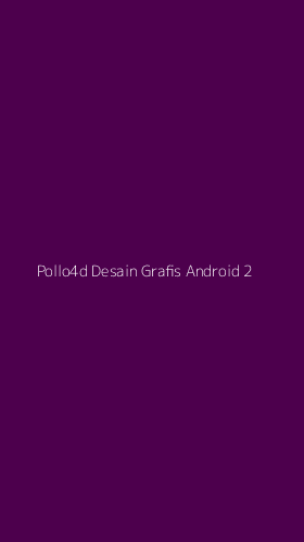 Tampilan Antarmuka Aplikasi Pollo4d Desain Grafis Android - 2