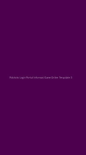 Tampilan Antarmuka Aplikasi Polototo Login Portal Informasi Game Online Terupdate - 3
