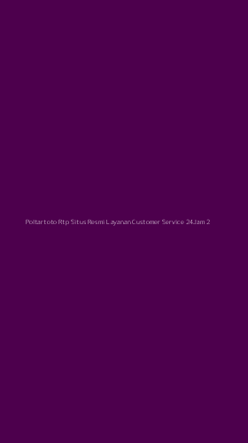 Tampilan Antarmuka Aplikasi Poltartoto Rtp Situs Resmi Layanan Customer Service 24jam - 2