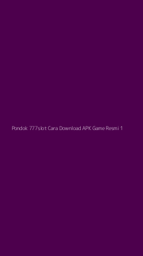 Tampilan Antarmuka Aplikasi Pondok 777slot Cara Download Apk Game Resmi - 1