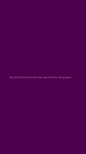 Tampilan Antarmuka Aplikasi Pop 303 Slot Portal Informasi Game Online Terupdate - 2