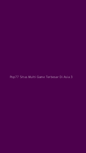 Tampilan Antarmuka Aplikasi Pop77 Situs Multi Game Terbesar Di Asia - 3