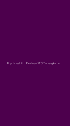Tampilan Antarmuka Aplikasi Popotogel Rtp Panduan Seo Terlengkap - 4