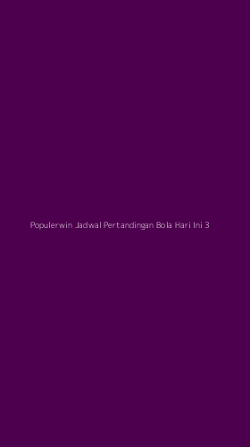 Tampilan Antarmuka Aplikasi Populerwin Jadwal Pertandingan Bola Hari Ini - 3