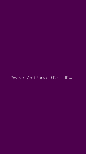 Tampilan Antarmuka Aplikasi Pos Slot Anti Rungkad Pasti Jp - 4