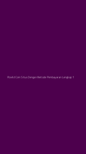 Tampilan Antarmuka Aplikasi Pos4d Com Situs Dengan Metode Pembayaran Lengkap - 1
