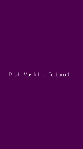 Tampilan Antarmuka Aplikasi Pos4d Musik Lite Terbaru - 1