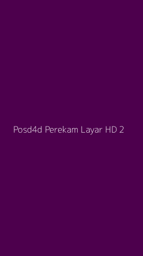 Tampilan Antarmuka Aplikasi Posd4d Perekam Layar Hd - 2