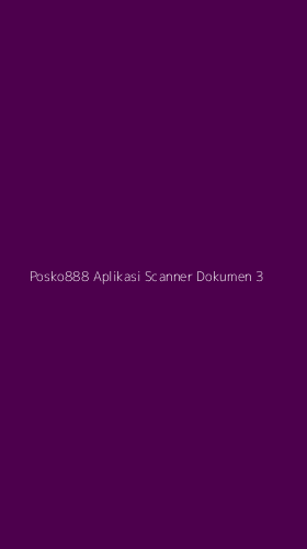 Tampilan Antarmuka Aplikasi Posko888 Aplikasi Scanner Dokumen - 3