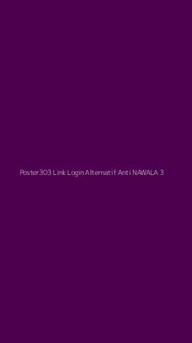 Tampilan Antarmuka Aplikasi Poster303 Link Login Alternatif Anti Nawala - 3