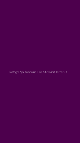 Tampilan Antarmuka Aplikasi Postogel Apk Kumpulan Link Alternatif Terbaru - 1