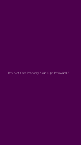 Tampilan Antarmuka Aplikasi Posuslot Cara Recovery Akun Lupa Password - 2